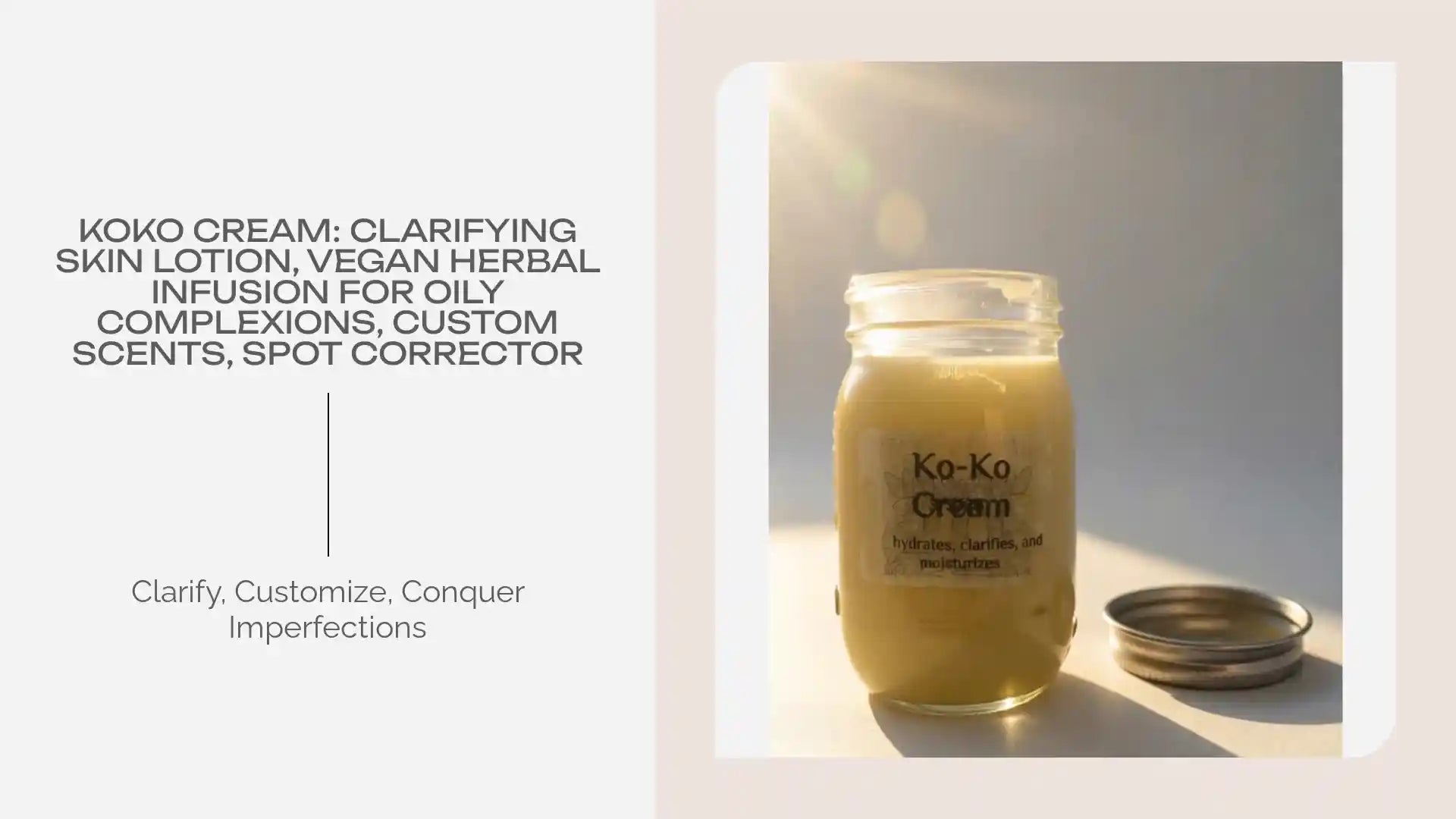 Koko Cream: Clarifying Skin Lotion, Vegan Herbal Infusion for Oily Complexions, Custom Scents, Spot Corrector by@Outfy